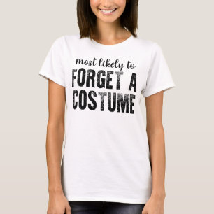 Most Likely To Forget A Costume Funny Halloween T-Shirt