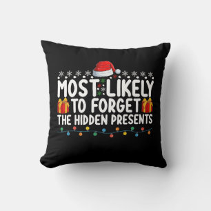 Most Likely To Forget The Hidden Presents Christma Cushion