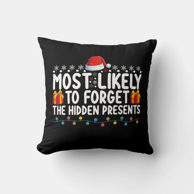 Most Likely To Forget The Hidden Presents Christma Cushion (Front)