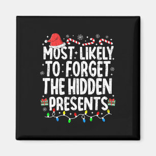 Most Likely To Forget The Hidden Presents Christma Magnet