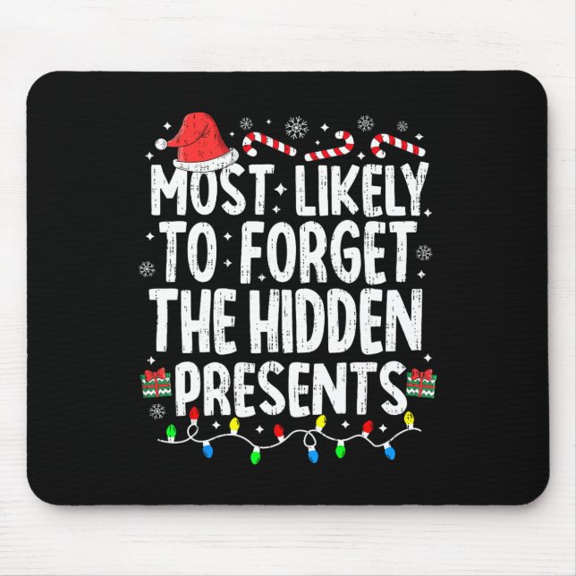 Most Likely To Forget The Hidden Presents Christma Mouse Pad (Front)