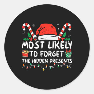 Most Likely To Forget The Hidden Presents Family C Classic Round Sticker