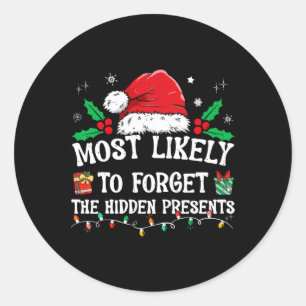 Most Likely To Forget The Hidden Presents Family C Classic Round Sticker