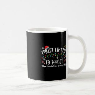 Most Likely To Forget The Hidden Presents Family C Coffee Mug