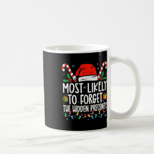 Most Likely To Forget The Hidden Presents Family C Coffee Mug