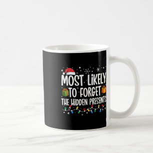 Most Likely To Forget The Hidden Presents Family C Coffee Mug