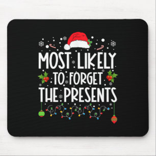 Most Likely To Forget The Hidden Presents Family C Mouse Pad