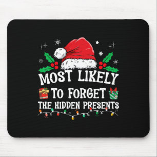 Most Likely To Forget The Hidden Presents Family C Mouse Pad