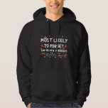 Most Likely To Forget The Hidden Presents Xmas Hoodie<br><div class="desc">Most Likely To Forget The Hidden Presents Xmas</div>