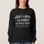 Most Likely To Forget The Hidden Presents Xmas Sweatshirt<br><div class="desc">Most Likely To Forget The Hidden Presents Xmas</div>