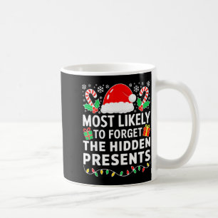 Most Likely To Forget The Hidden Shirt Christmas Coffee Mug