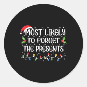 Most Likely To Forget The Presents Funny Christmas Classic Round Sticker