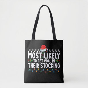 Most Likely To Get Coal In Their Stocking Christma Tote Bag