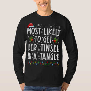 Most Likely To Get Her Tinsel In A Tangle Family C T-Shirt