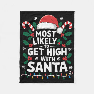Most Likely To Get High With Santa Christmas - Fun Fleece Blanket