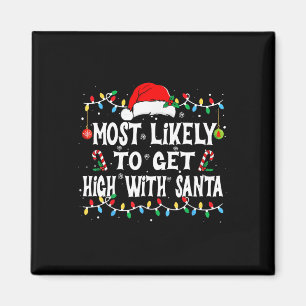 Most Likely To Get High With Santa Christmas Funny Magnet