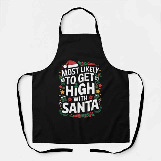 Most Likely To Get High With Santa Christmas Match Apron (Front)