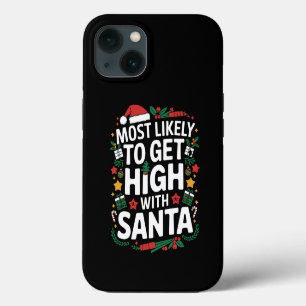 Most Likely To Get High With Santa Christmas Match iPhone 13 Case