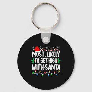 Most Likely To Get High With Santa Family Matching Key Ring