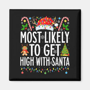 Most Likely To Get High With Santa Xmas Family Chr Magnet