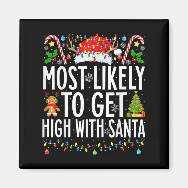 Most Likely To Get High With Santa Xmas Family Chr Magnet (Front)