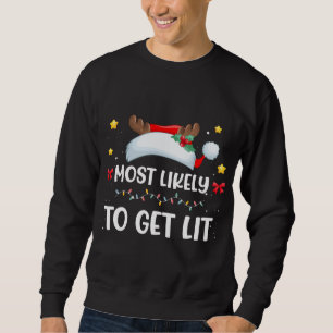 Most Likely To Get Lit Santa Hat Matching Family Sweatshirt