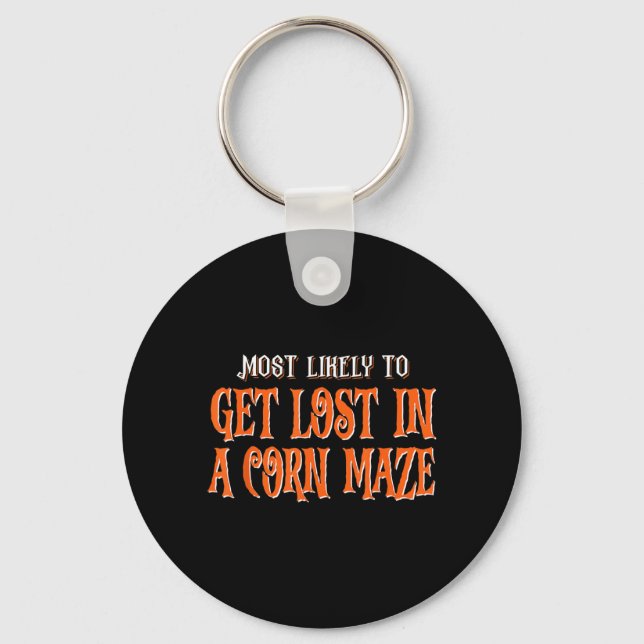 Most Likely To Get Lost Corn Maze Funny Halloween Key Ring (Front)