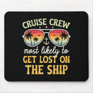 Most Likely To Get Lost On Ship Matching Family Cr Mouse Pad