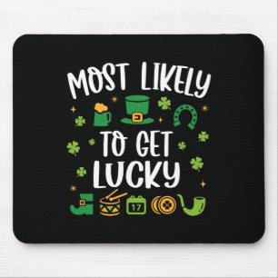 Most Likely To Get Lucky Funny St Patricks Day Mouse Pad