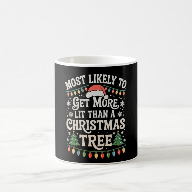 Most Likely To Get More Lit Than A Christmas Tree Coffee Mug (Center)