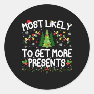 Most Likely To Get More Presents Christmas Matchin Classic Round Sticker