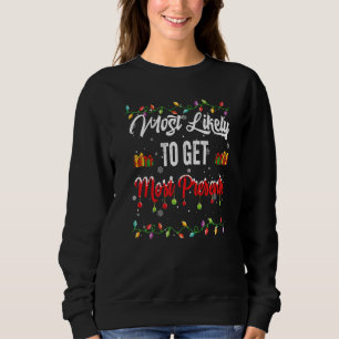 Most Likely To Get Most Presents Family Matching P Sweatshirt