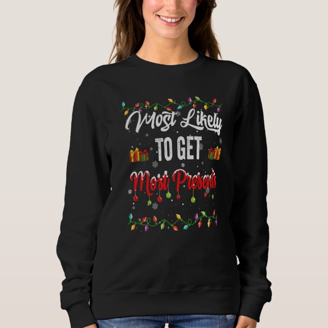 Most Likely To Get Most Presents Family Matching P Sweatshirt (Front)