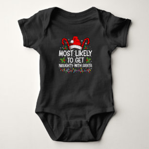 Most Likely To Get Naughty With Santa Christmas Baby Bodysuit