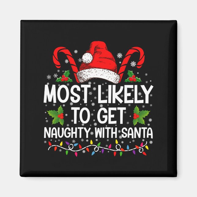 Most Likely To Get Naughty With Santa Christmas  Magnet (Front)