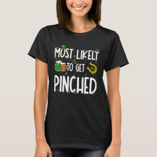 Most Likely To Get Pinched St Patrick s Day Irish T-Shirt