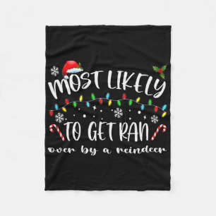 Most Likely To Get Ran Over By A Reindeer Family C Fleece Blanket