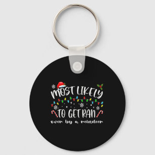Most Likely To Get Ran Over By A Reindeer Family C Key Ring