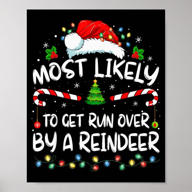 Most Likely To Get Run Over By A Reindeer Christma Poster (Front)