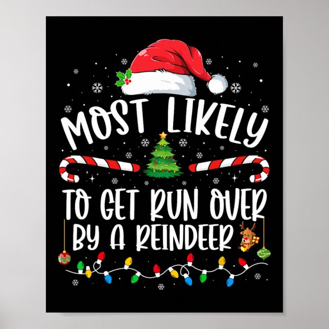 Most Likely To Get Run Over By A Reindeer Christma Poster (Front)