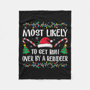 Most Likely To Get Run Over By A Reindeer Family C Fleece Blanket