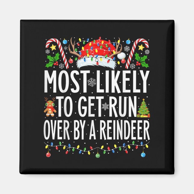 Most Likely To Get Run Over By A Reindeer Family C Magnet (Front)