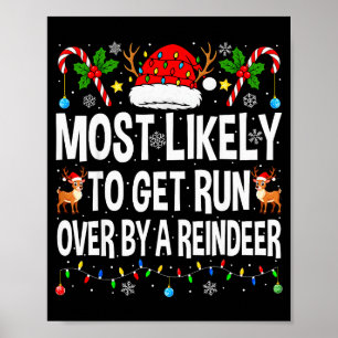 Most Likely To Get Run Over By A Reindeer Family C Poster
