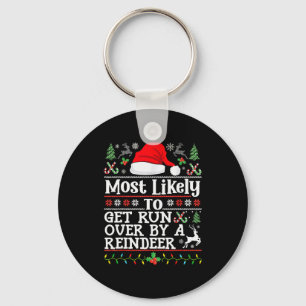 Most Likely To Get Run Over By A Reindeer - Family Key Ring