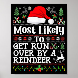 Most Likely To Get Run Over By A Reindeer - Family Poster