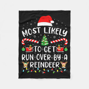 Most Likely To Get Run Over By A Reindeer Matching Fleece Blanket