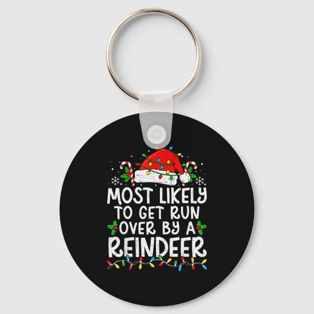 Most Likely To Get Run Over By A Reindeer Matching Key Ring (Front)