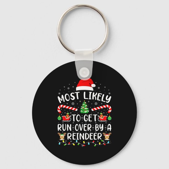 Most Likely To Get Run Over By A Reindeer Matching Key Ring (Front)