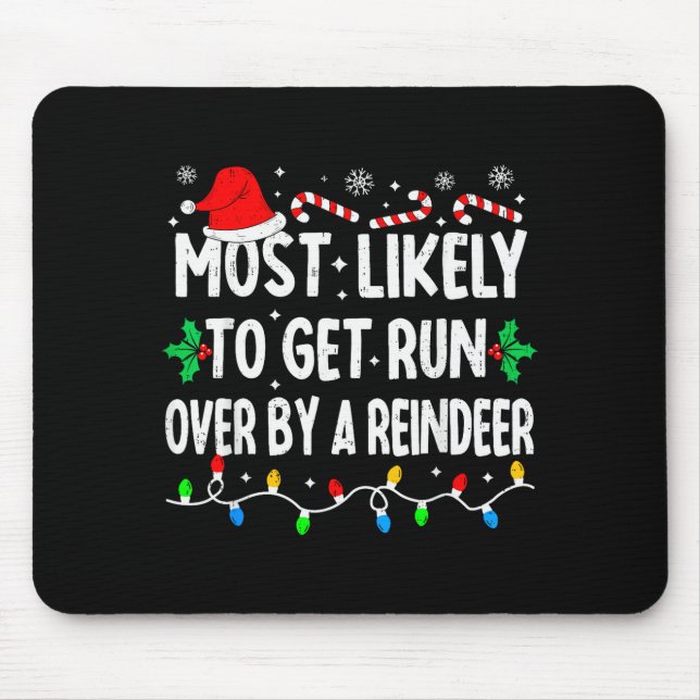 Most Likely To Get Run Over By A Reindeer Matching Mouse Pad (Front)