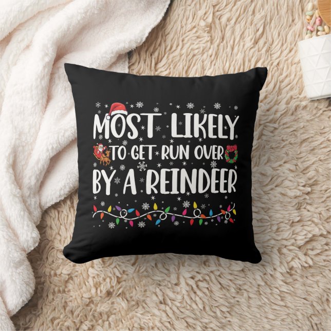 Most Likely To Get Run Over By A Reindeer Xmas Cushion (Blanket)